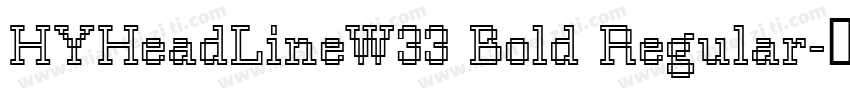 HYHeadLineW33 Bold Regular字体转换